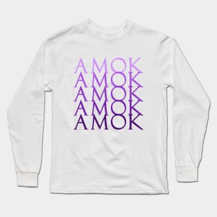 Amok Amok Amok Amok Amok Long Sleeve T-Shirt